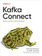 Kafka Connect (Build and Run Data Pipelines) by Mickael Maison, Kate Stanley, 9781098126537