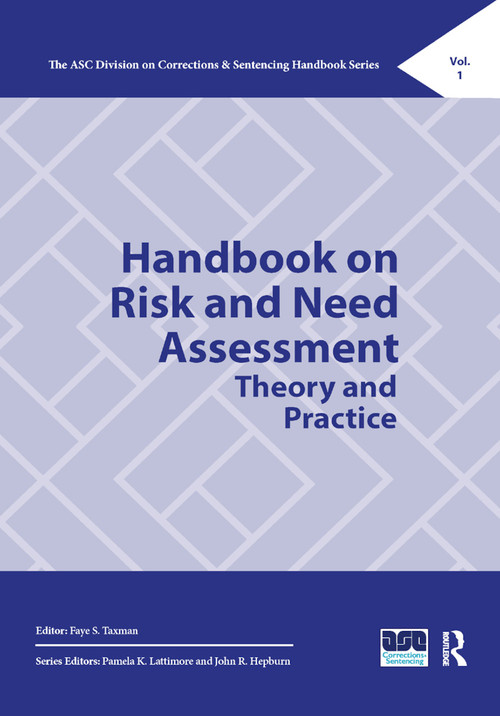 Handbook on Risk and Need Assessment (Theory and Practice) by Faye Taxman, 9780367405175