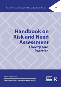 Handbook on Risk and Need Assessment (Theory and Practice) by Faye Taxman, 9780367405175