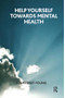 Help Yourself Towards Mental Health by Courtenay Young, 9781855754744