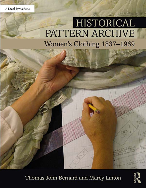 Historical Pattern Archive (Women's Clothing 1837-1969) by Thomas John Bernard, Marcy Linton, 9781138708518