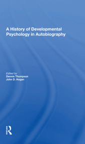 A History Of Developmental Psychology In Autobiography by Dennis N Thompson, 9780367159597