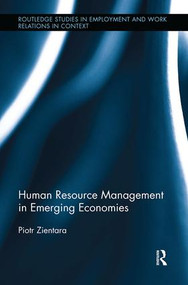 Human Resource Management in Emerging Economies by Piotr Zientara, 9781138617186