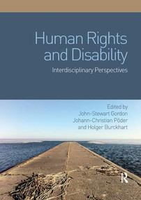 Human Rights and Disability (Interdisciplinary Perspectives) by John-Stewart Gordon, Johann-Christian Põder, Holger Burckhart, 9780367075675