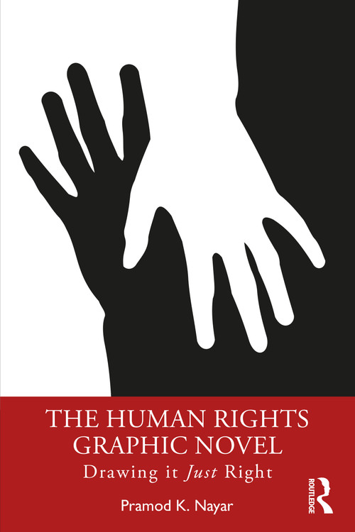 The Human Rights Graphic Novel (Drawing it Just Right) by Pramod K. Nayar, 9780367626822