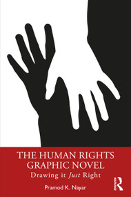 The Human Rights Graphic Novel (Drawing it Just Right) by Pramod K. Nayar, 9780367626822