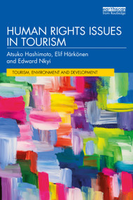 Human Rights Issues in Tourism by Atsuko Hashimoto, Elif Harkonen, Edward Nkyi, 9781138491069