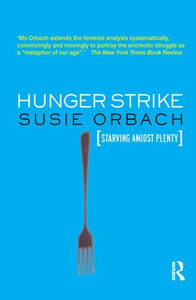 Hunger Strike (The Anorectic's Struggle as a Metaphor for our Age) by Susie Orbach, 9781855753778
