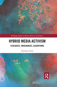 Hybrid Media Activism (Ecologies, Imaginaries, Algorithms) by Emiliano Treré, 9780367540531