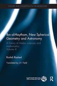 Ibn al-Haytham, New Astronomy and Spherical Geometry (A History of Arabic Sciences and Mathematics Volume 4) by Roshdi Rashed, 9780815348825