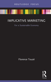 Implicative Marketing (For a Sustainable Economy) by Florence Touzé, 9780367445560