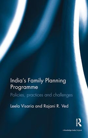 India's Family Planning Programme (Policies, practices and challenges) by Leela Visaria, Rajani R. Ved, 9781138488441
