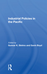 Industrial Policies In The Pacific by Gunnar K. Sletmo, 9780367158781