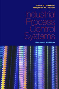 Industrial Process Control Systems, Second Edition by Dale R. Patrick, Stephen W. Fardo, 9781138113305
