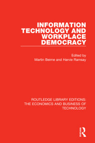 Information Technology and Workplace Democracy by Martin Beirne, Harvie Ramsay, 9781138573604