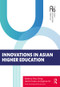 Innovations in Asian Higher Education by Zhou Zhong, Hamish Coates, Shi Jinghuan, 9780367358013