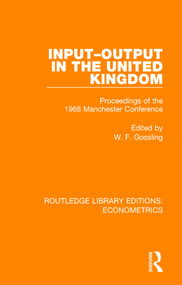 Input-Output in the United Kingdom (Proceedings of the 1968 Manchester Conference) by W. F. Gossling, 9780815354956