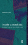 Inside a Madrasa (Knowledge, Power and Islamic Identity in India) by Arshad Alam, 9781138659988