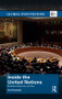 Inside the United Nations (Multilateral Diplomacy Up Close) by Gert Rosenthal, 9780367188887