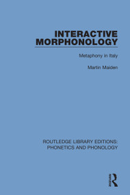 Interactive Morphonology (Metaphony in Italy) by Martin Maiden, 9781138604223