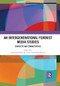 An Intergenerational Feminist Media Studies (Conflicts and connectivities) by Jessalynn Keller, Jo Littler, Alison Winch, 9780367519131