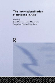 The Internationalisation of Retailing in Asia by Sang Chul Choi, John Dawson, Roy Larke, Masao Mukoyama, 9781138362154