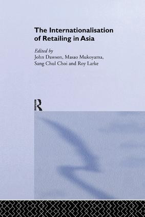 The Internationalisation of Retailing in Asia by Sang Chul Choi, John Dawson, Roy Larke, Masao Mukoyama, 9781138362154