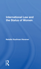 International Law and the Status of Women by Natalie Kaufman Hevener, 9780367170035