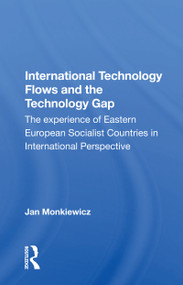 International Technology Flows And The Technology Gap (The Experience Of Eastern European Socialist Countries In International Perspective) by Jan Monkiewicz, 9780367153441