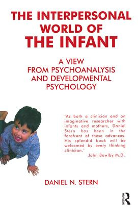 The Interpersonal World of the Infant (A View from Psychoanalysis and Developmental Psychology) by Daniel N. Stern, 9781855752009