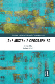 Jane Austen's Geographies by Robert Clark, 9780367890339