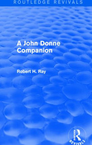 A John Donne Companion (Routledge Revivals) by Robert H. Ray, 9781138776098