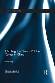 John Leighton Stuart's Political Career in China by Hao Ping, 9780367529178