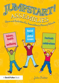 Jumpstart! Assemblies (Ideas and Activities For Assemblies in Primary Schools) by John Foster, 9781138542549