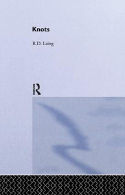 Knots: Selected Works of RD Laing: Vol 7 by RD Laing, 9781138361751