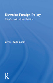 Kuwait's Foreign Policy (City-State in World Politics) by Abdul-Reda Assiri, 9780367162641