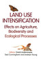 Land Use Intensification (Effects on Agriculture, Biodiversity, and Ecological Processes) by David Lindenmayer, Saul Cunningham, Andrew Young, 9781466517141