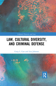 Law, Cultural Diversity, and Criminal Defense by Craig L. Carr, Lisa Johnson, 9780367481247