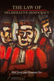 The Law of Deliberative Democracy by Ron Levy, Graeme Orr, 9781138481886