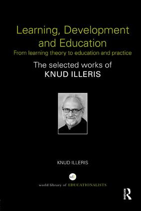 Learning, Development and Education (From learning theory to education and practice) by Knud Illeris, 9780815375630