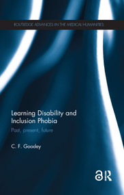 Learning Disability and Inclusion Phobia (Past, Present, Future) by C. F. Goodey, 9780815355212