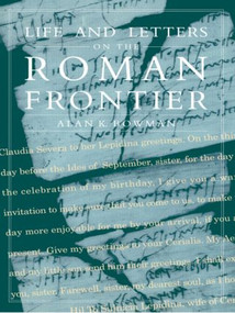 Life and Letters from the Roman Frontier by Alan K. Bowman, 9780415920254