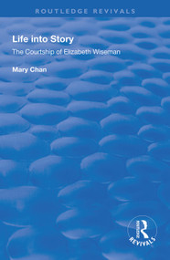Life into Story (Courtship of Elizabeth Wiseman) by Mary Chan, 9780367001575