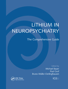 Lithium in Neuropsychiatry (The Comprehensive Guide) by Michael Bauer, Paul Grof, Bruno Muller-Oerlinghausen, 9781138381292