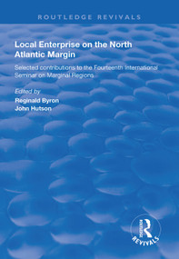 Local Enterprise on the North Atlantic Margin (Selected Contributions to the Fourteenth International Seminar on Marginal Regions) by Reginald Byron, John Hutson, 9781138362734