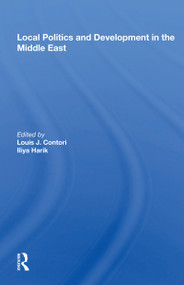 Local Politics and Development in the Middle East by Louis J. Cantori, Iliya Harik, 9780367168629