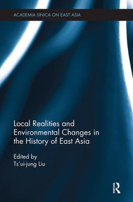 Local Realities and Environmental Changes in the History of East Asia by Ts'ui-Jung Liu, 9781138482548