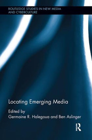 Locating Emerging Media by Germaine R. Halegoua, Ben Aslinger, 9780815386438