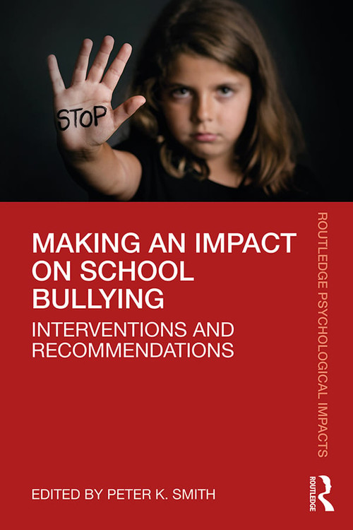 Making an Impact on School Bullying (Interventions and Recommendations) by Peter K. Smith, 9780815385301