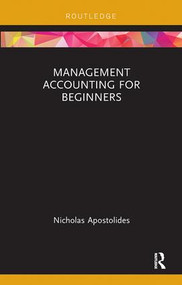 Management Accounting for Beginners by Nicholas Apostolides, 9780815351221